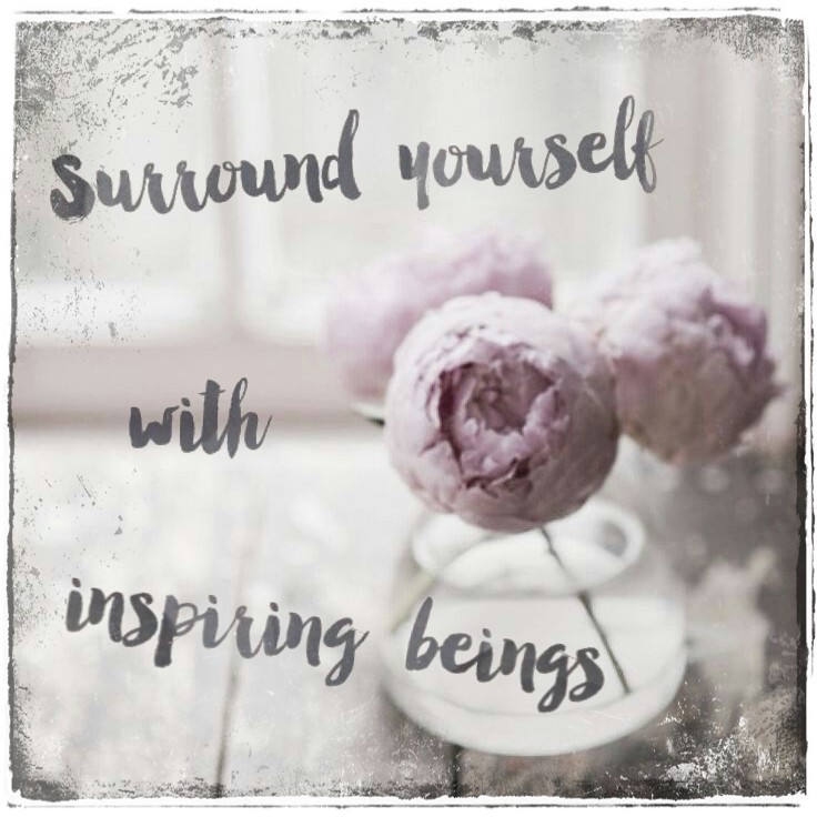 surround yourself with inspiring beings quote